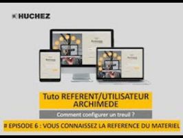 Configurateur ARCHIMEDE - Tutoriel REFERENT/UTILISATEUR - Comment configurer un treuil ? (ép. 6 : vous connaissez la référence du matériel) ©HUCHEZ