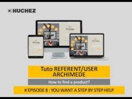 HUCHEZ - ARCHIMEDE configurator - Tutorial REFERENT/USER - How to find a product? (ep. 8: you want a step by step help) ©HUCHEZ