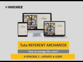 HUCHEZ - ARCHIMEDE configurator - Tutorial REFERENT - How to manage the users? (ep. 2: update a user) ©HUCHEZ